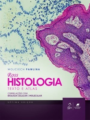 Ross, histologia : texto e atlas: correlações com biologia celular e molecular